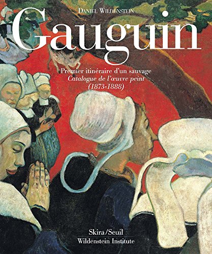 9788884911377: Gauguin: A Savage in the Making, Catalogue Raisonne of the Paintings (1873-1888)