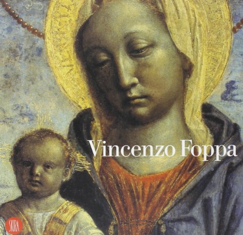 Stock image for Vincenzo Foppa. Un protagonista del Rinascimento for sale by Apeiron Book Service