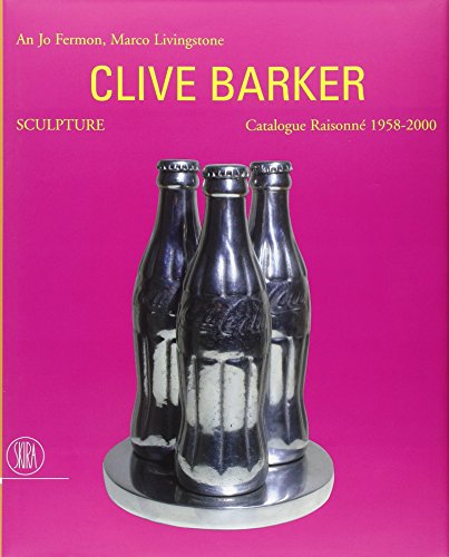 Imagen de archivo de Clive Barker: Sculpture : Catalogue Raisonn 1958-2000 a la venta por WorldofBooks