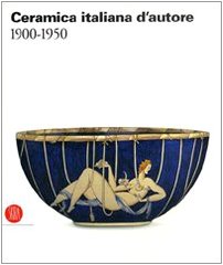 Imagen de archivo de Ceramica italiana d'autore 1900-1950 a la venta por Wonder Book