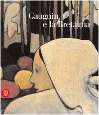 Stock image for Gauguin e la Bretagna. catalogo della mostra a Napoli ottobre 2003-gennaio 2004 for sale by Liberio