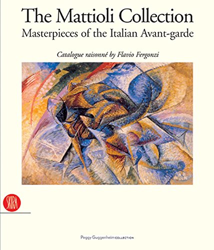 9788884915320: The Mattioli Collection: Masterpieces of the Italian Avant-garde