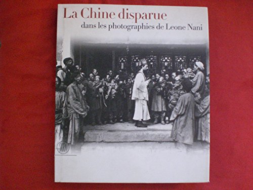 9788884916730: Cina perduta. Nelle fotografie di Leone Nani. Ediz. francese