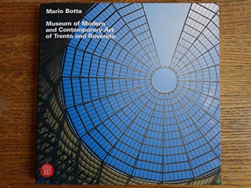 Imagen de archivo de Mario Botta: Museum of Modern and Contemporary Art of Trento and Rovereto a la venta por The Second Reader Bookshop