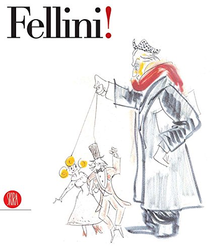 9788884917683: Fellini! Catalogo della mostra (New York, Solomon R. Guggenheim, 31 ottobre 2003-5 gennaio 2004). Ediz. inglese (Arte moderna. Cataloghi)