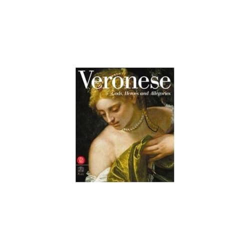 Imagen de archivo de Veronese: Gods, Heroes and Allegories a la venta por art longwood books