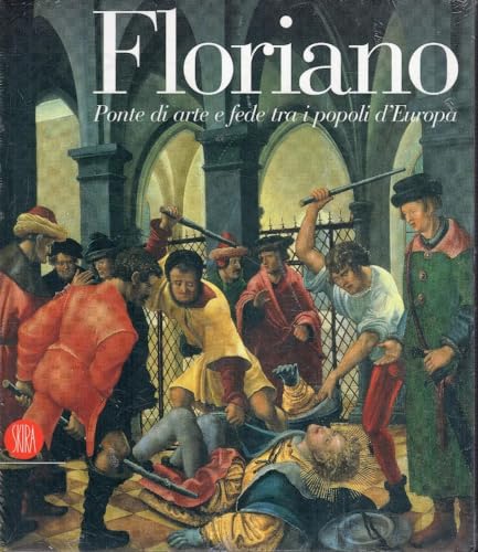 9788884919496: Floriano. Ponte Di Arte E Fede Tra