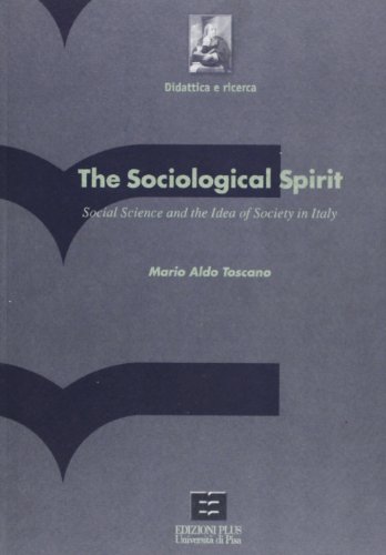 Imagen de archivo de The Sociological Spirit: Social Science and the Idea of Society in Italy a la venta por Moe's Books