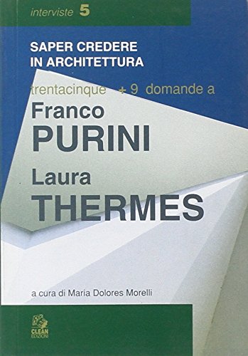 9788884970008: Trentacinque + 9 domande a Franco Purini/Laura Thermes