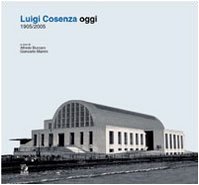 Beispielbild fr Luigi Cosenza Oggi: 1905/2005 zum Verkauf von libreriauniversitaria.it