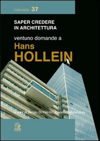 9788884971524: Ventuno domande a Hans Hollein (Saper credere in architettura. Interviste)