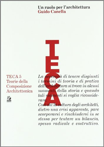 9788884971661: Un ruolo per l'architettura. Guido Canella (TECA)