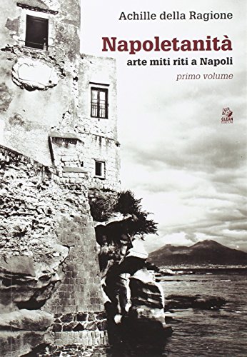 9788884975072: Napoletanit. Arte, miti, riti (Vol. 1) (Napoli e la Campania)