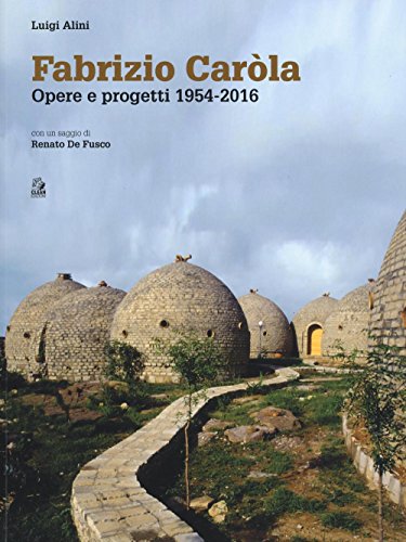 9788884975461: Fabrizio Carla, opere e progetti 1954-2016. Ediz. a colori