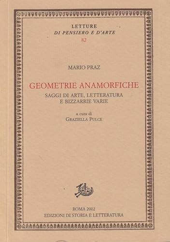 Geometrie anamorfiche. Saggi di arte, letteratura e bizzarrie varie (9788884980380) by Mario Praz