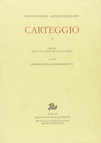 9788884981158: Carteggio. 1900-1907. Dagli uomini liberi alla fine del Leonardo (Vol. 1)