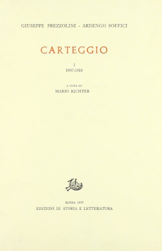 9788884981981: Carteggio. 1907-1918 (Vol. 1) (Epistolari, carteggi e testimonianze)