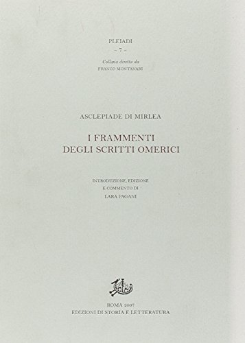 9788884984432: I frammenti degli scritti omerici (Pleiadi)