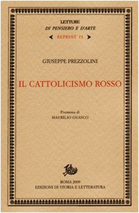 9788884985132: Il cattolicismo rosso (Letture di pensiero e d'arte. Reprint)