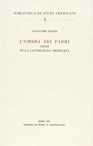 Stock image for L'ombra dei Padri. Studi sulla letteratura americana. for sale by FIRENZELIBRI SRL