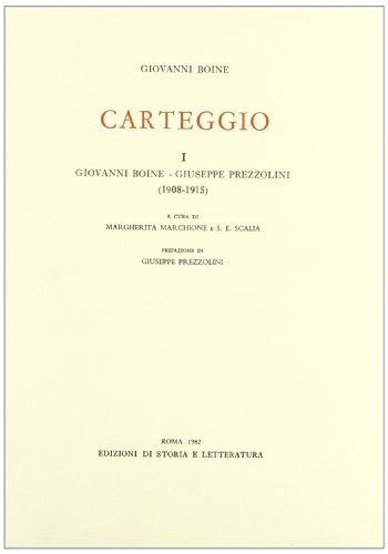 9788884985637: Carteggio. Vol.I: G.Boine-G.Prezzolini 1908-1915: Vol. 1