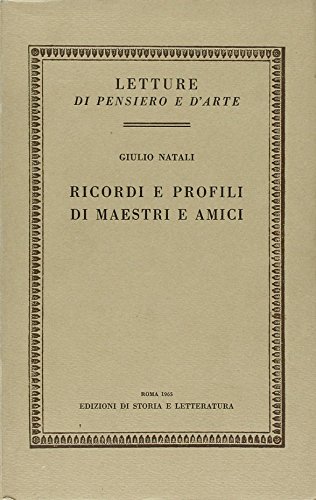 9788884986351: Ricordi e profili di maestri e amici (Letture di pensiero e d'arte)