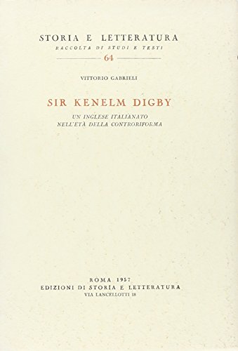 9788884988386: Sir Kenelm Digby. Un inglese italianato nell'et della Controriforma (Storia e letteratura)