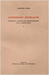 Beispielbild fr Ausgehendes Mittelalter. Band I: Gesammelte Aufsatze zur Geistesgeschichte des 14. Jahrhunderts. zum Verkauf von Librodifaccia