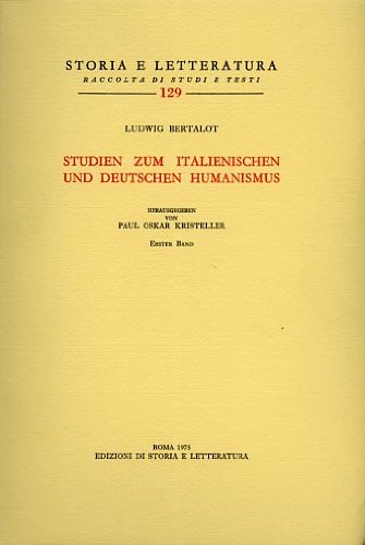 Studien zum Italienischen und deutschen Humanismus. - Bertalot,Ludwig.