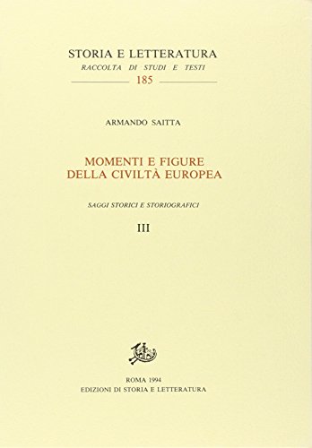 9788884989154: Momenti e figure della civilt europea. Saggi storici e storiografici vol. 3-4 (Storia e letteratura)