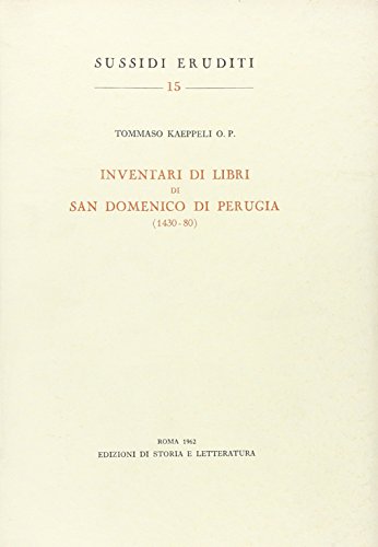 9788884989307: Inventari di libri di San Domenico di Perugia (1430-80) (Sussidi eruditi)