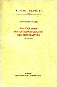 Stock image for Bibliographie zur Ketzergeschichte des Mittelalters (1900-1966). (Sussidi Eruditi, 20) for sale by Zubal-Books, Since 1961