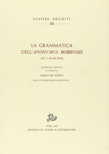 9788884989444: La grammatica dell'Anonymus Bobiensis (GL 533-565 Keil) (Sussidi eruditi)