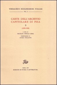 Beispielbild fr Carte dell'Archivio Capitolare di Pisa. 3, (1076 - 1100). Thesaurus Ecclesiarum Italiae. VII, 3 zum Verkauf von Zubal-Books, Since 1961