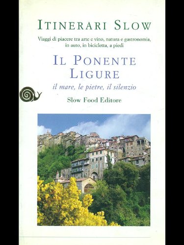 Stock image for Il Ponente ligure. Il mare, le pietre, il silenzio for sale by medimops