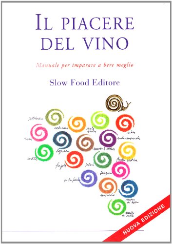 9788884990914: Il piacere del vino. Manuale per imparare a bere meglio