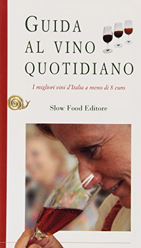 9788884990938: Guida al vino quotidiano. I migliori vini d'Italia a meno di 8 euro.