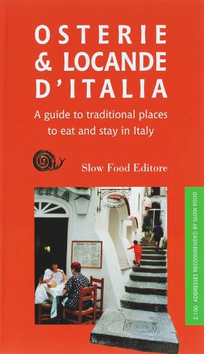 9788884991140: Osterie & Locande D'italia: A Guide to Traditional Places to Eat and Stay in Italy