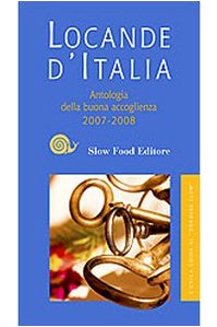 Beispielbild fr Locande d'Italia 2007-2008. Antologia della buona accoglienza zum Verkauf von Ammareal