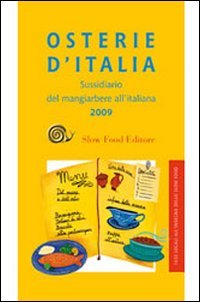 Stock image for Osterie d'Italia 2009.: Sussidiario Del Mangiarbere All'italiana for sale by Ammareal