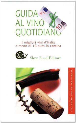 Imagen de archivo de Guida al vino quotidiano 2010. I migliori vini italiani a meno di 10 euro a la venta por medimops