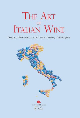 Stock image for The Art of Italian Wine: Grapes, Wineries, Labels and Tasting Techniques: Slow Food for Eataly for sale by ThriftBooks-Dallas