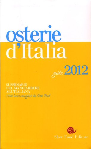 9788884992475: Osterie d'Italia 2012. Sussidiario del mangiarbere all'italiana (Guide)
