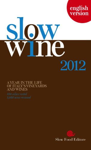 Beispielbild fr Slow Wine 2012: A Year in the Life of Italy's Vineyards and Wines (Slow Wine: A Year in the Life of Italy's Vineyards and Wines) zum Verkauf von WeBuyBooks