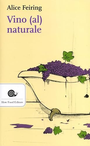 9788884993366: Vino (al) naturale (Narrazioni-Slow Food)