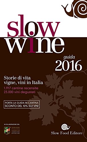 Imagen de archivo de Slow wine 2016. Storie di vita, vigne, vini in Italia a la venta por AwesomeBooks