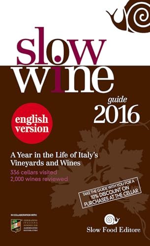 9788884994059: Slow wine 2016. A year in the life of Italy's vineyards and wines (Guide) [Idioma Ingls]