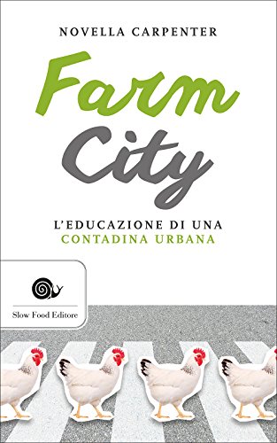 9788884994080: Farm city. L'educazione di una contadina urbana (Narrazioni-Slow Food)