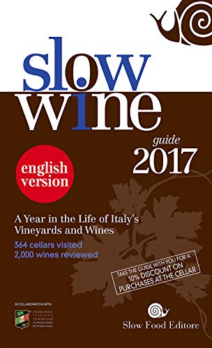 9788884994615: Slow wine 2017. A year in the life of Italy's vineyards and wines (Guide)