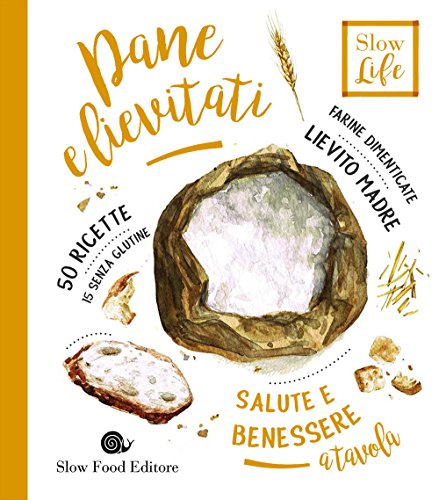Stock image for Pane e lievitati. Farine dimenticate, lievito madre for sale by Revaluation Books